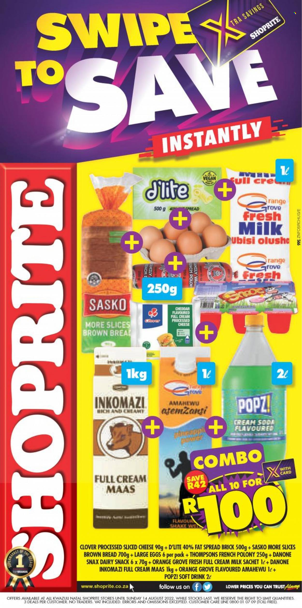 Shoprite catalogue  - 20/06/2022 - 14/08/2022 - Sales products - bread, brown bread, orange, french polony, polony, sliced cheese, cheddar, cheese, Danone, Clover, amasi, large eggs, fat spread, snack, soft drink. Page 1.