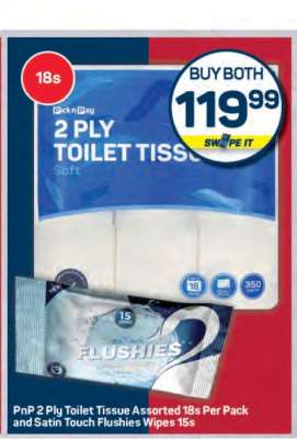 PnP 2 Ply Toilet Tissue Assorted 18s Per Pack and Satin Touch Flushies Wipes 15s