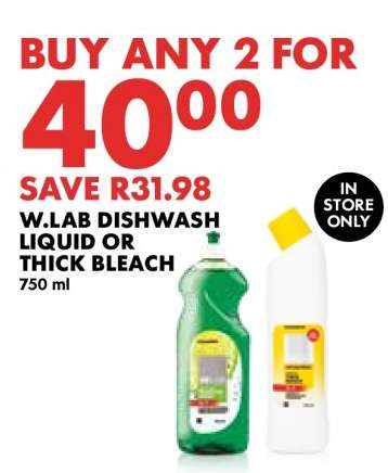 W.LAB DISHWASH LIQUID OR THICK BLEACH