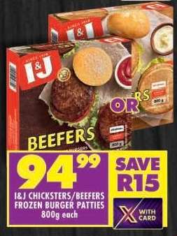 I&J CHICKSTERS/BEEFERS FROZEN BURGER PATTIES