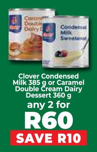 Clover Condensed Milk 385 g or Caramel Double Cream Dairy Dessert 360 g