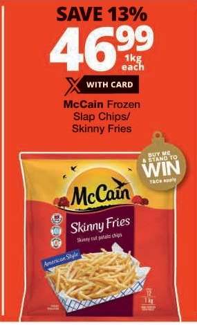 McCain Frozen Slap Chips/Skinny Fries