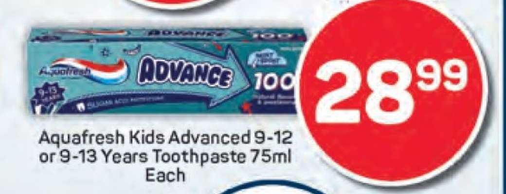 Aquafresh Kids Advanced 9-12 or 9-13 Years Toothpaste 75ml Each