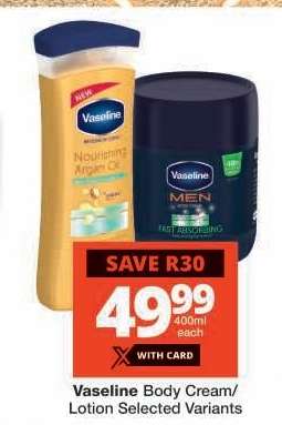 VASELINE BODY CREAM/LOTION