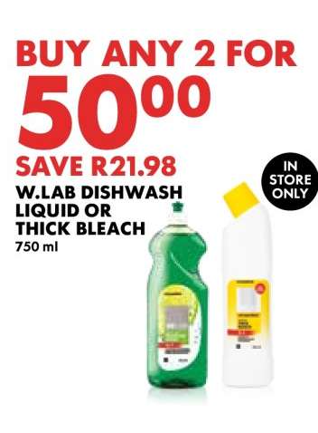 W.LAB DISHWASH LIQUID OR THICK BLEACH