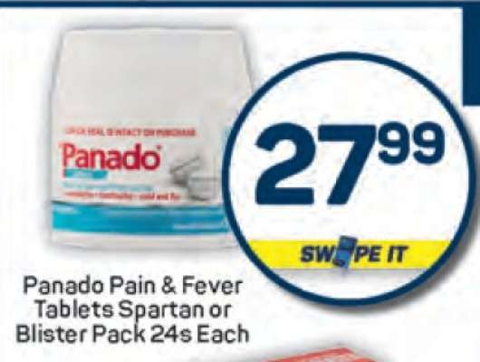 Panado Pain & Fever
Tablets Spartan or Blister
Pack 24s Each