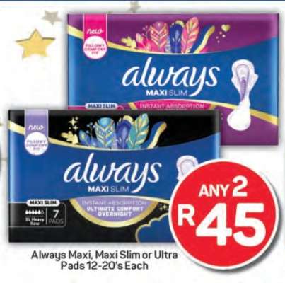 Always Maxi, Maxi Slim or Ultra Pads