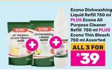 Econo Dishwashing Liquid Refill 750 ml PLUS Econo All Purpose Cleaner Refill 750 ml PLUS Econo Thin Bleach 750 ml Assorted