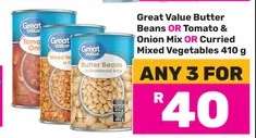 Great Value Butter Beans OR Tomato & Onion Mix OR Curried Mixed Vegetables 410 g