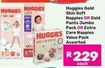 Huggies Gold Skin Soft Napkins OR Gold Pants Jumbo Pack OR Extra Care Napies Value Pack Assorted