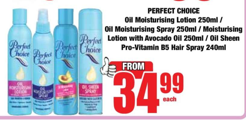 PERFECT CHOICE Oil Moisturising Lotion 250ml / Oil Moisturising Spray 250ml / Moisturising Lotion with Avocado Oil 250ml / Oil Sheen Pro-Vitamin B5 Hair Spray 240ml