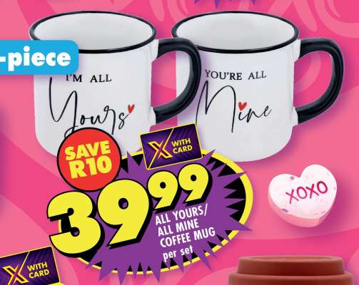 ALL YOURS/ALL MINE COFFEE MUG