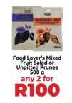 Food Lover's Mixed Fruit Salad or Unpitted Prunes 500g