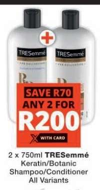 TRESemmé Keratin/Botanic Shampoo/Conditioner