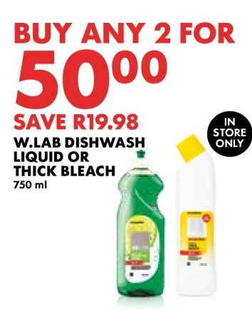 W.LAB DISHWASH LIQUID OR THICK BLEACH