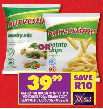 HARVESTIME FROZEN COUNTRY MIX VEGETABLES 900g/STRAIGHT CUT/SLAP POTATO CHIPS 750g/900g each