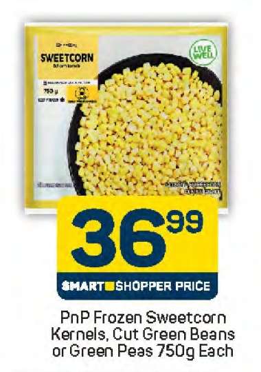 PnP Frozen Sweetcorn Kernels, Cut Green Beans or Green Peas 750g Each
