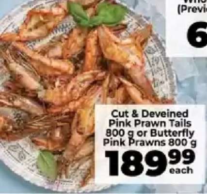Cut & Deveined Pink Prawn Tails 800 g or Butterfly Pink Prawns 800 g