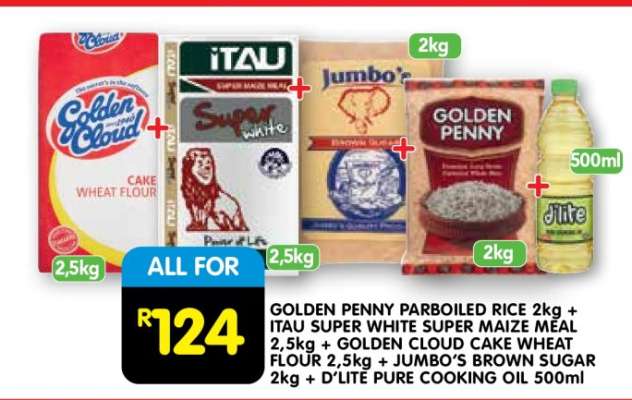 GOLDEN PENNY PARBOILED RICE 2kg + ITAU SUPER WHITE SUPER MAIZE MEAL 2,5kg + GOLDEN CLOUD CAKE WHEAT FLOUR 2,5kg + JUMBO'S BROWN SUGAR 2kg + D'LITE PURE COOKING OIL 500ml