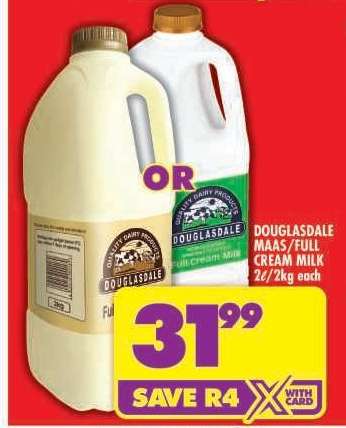 DOUGLASDALE MAAS/FULL CREAM MILK 2ℓ/2kg each