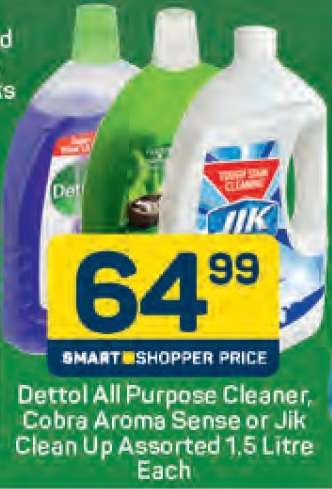 Dettol All Purpose Cleaner, Cobra Aroma Sense or Jik Clean Up Assorted 1.5 Litre Each