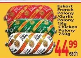 Eskort French Polony / Garlic Polony 1Kg Chicken Polony 750g