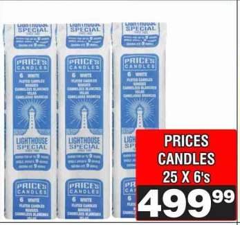 PRICES CANDLES 25 X 6's