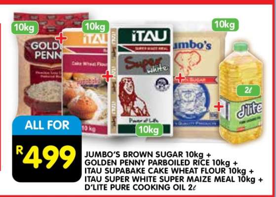 JUMBO'S BROWN SUGAR 10kg + GOLDEN PENNY PARBOILED RICE 10kg + ITAU SUPABAKE CAKE WHEAT FLOUR 10kg + ITAU SUPER WHITE SUPER MAIZE MEAL 10kg + D'LITE PURE COOKING OIL 2ℓ
