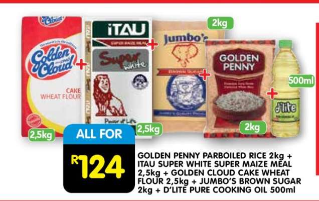 GOLDEN PENNY PARBOILED RICE 2kg + ITAU SUPER WHITE SUPER MAIZE MEAL 2,5kg + GOLDEN CLOUD CAKE WHEAT FLOUR 2,5kg + JUMBO'S BROWN SUGAR 2kg + D'LITE PURE COOKING OIL 500ml