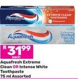Aquafresh Extreme Clean OR Intense White Toothpaste