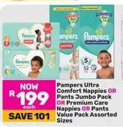 Pampers Ultra Comfort Nappies OR Pants Jumbo Pack OR Premium Care Nappies OR Pants Value Pack Assorted Sizes