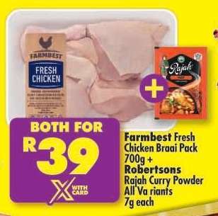 FARMBEST FRESH CHICKEN BRAAI PACK 700g + ROBERTSONS RAJAH CURRY POWDER all variants 7g each