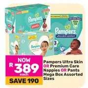 Pampers Ultra Skin OR Premium Care Nappies OR Pants Mega Box Assorted Sizes