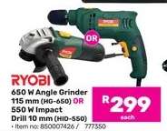 RYOBI 650 W Angle Grinder OR 550 W Impact Drill