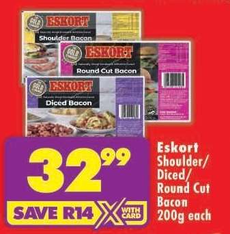 Eskort Shoulder/Diced/Round Cut Bacon 200g each