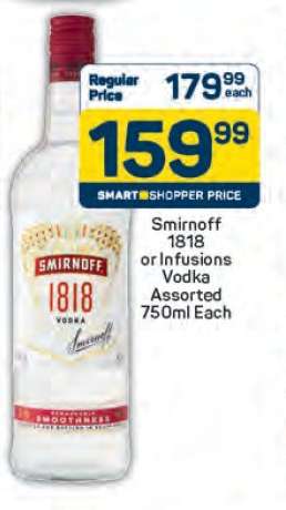 Smirnoff 1818 or Infusions Vodka Assorted 750ml Each