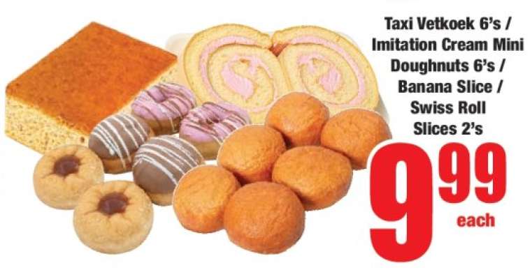 Taxi Vetkoek 6’s / Imitation Cream Mini Doughnuts 6’s / Banana Slice / Swiss Roll Slices 2’s