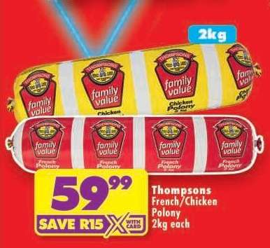 THOMPSONS FRENCH/CHICKEN POLONY 2kg each