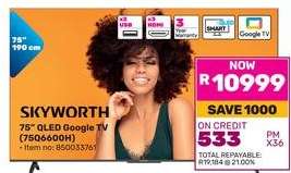 SKYWORTH 75" QLED Google TV (75Q6600H)