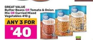 Great Value Butter Beans OR Tomato & Onion Mix OR Curried Mixed Vegetables 410 g
