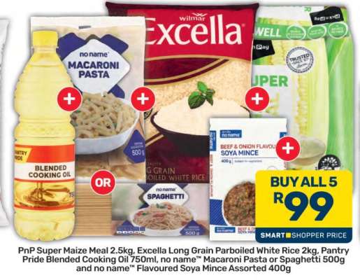 PnP Super Maize Meal, Excella Rice, Pantry Pride Oil, Macaroni/Spaghetti, Soya Mince