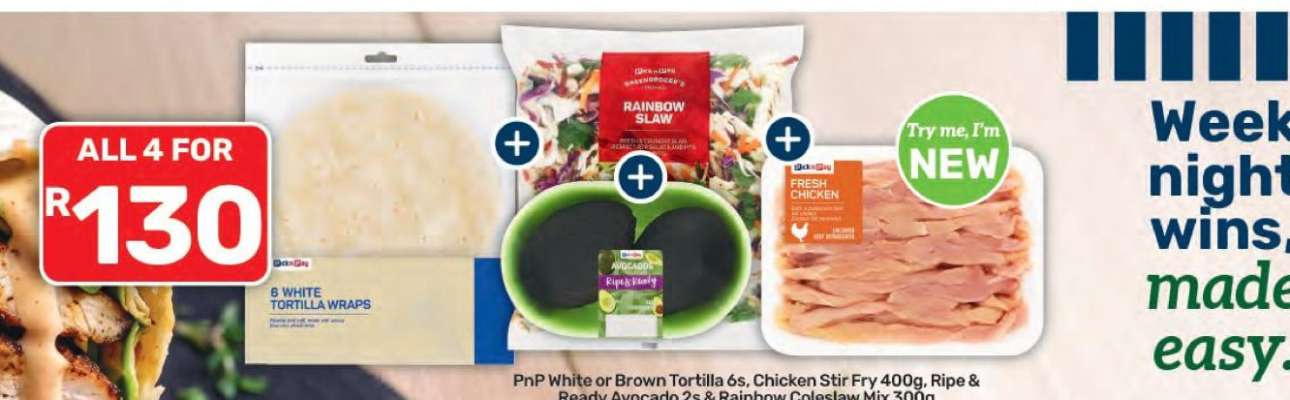 PnP White or Brown Tortilla 6s, Chicken Stir-Fry 400g, Ripe & Ready Avocado 2s & Rainbow Slaw Mix 300g