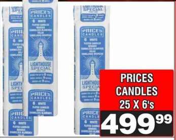 PRICES CANDLES 25 X 6's