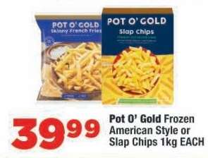 Pot O' Gold Frozen American Style or Slap Chips