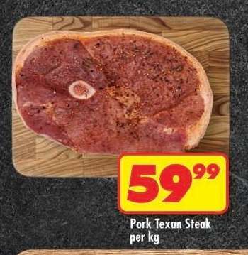 PORK TEXAN STEAK per kg