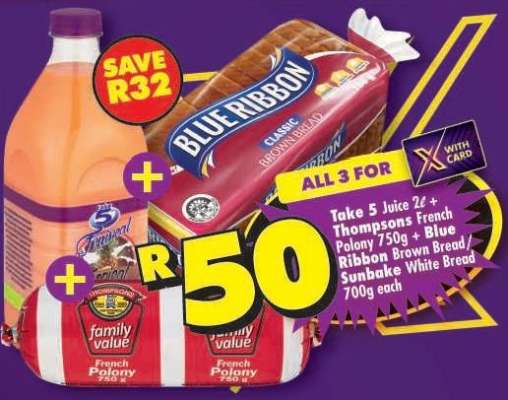Take 5 Juice 2ℓ + Thompsons French Polony 750g + Blue Ribbon Brown Bread/Sunbake White Bread 700g each